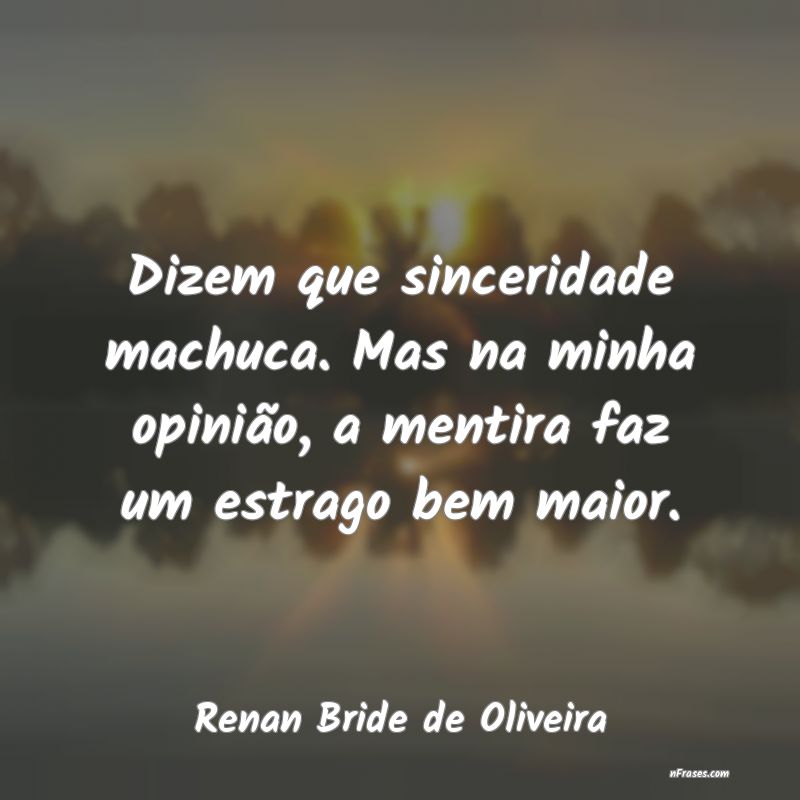 Frases de Renan Bride de Oliveira