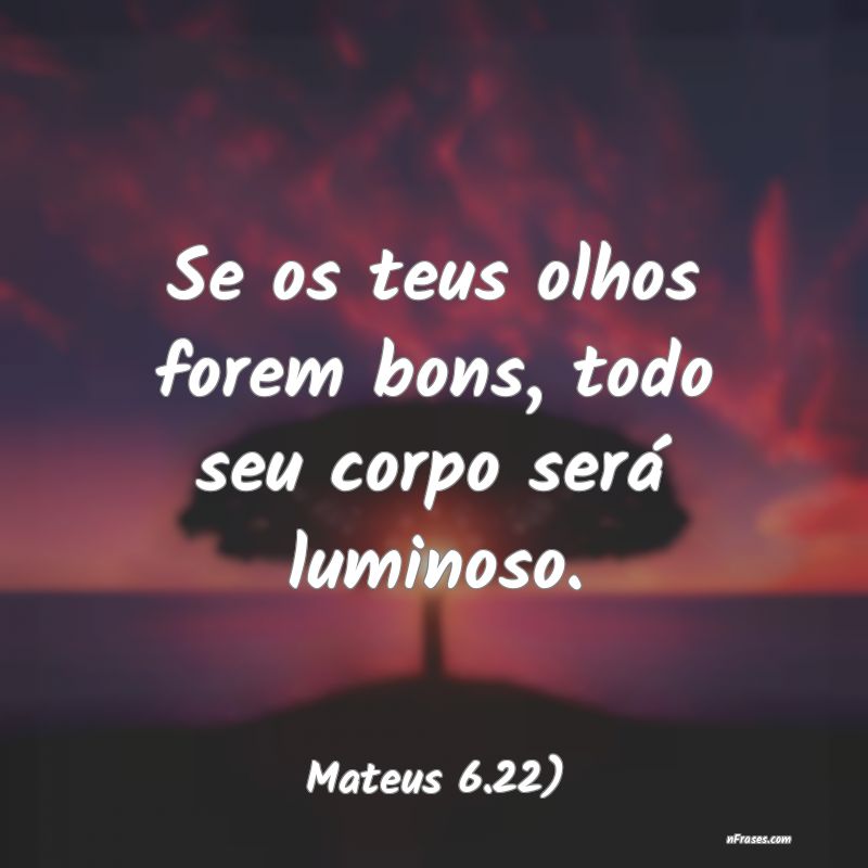 Frases de Mateus 6.22