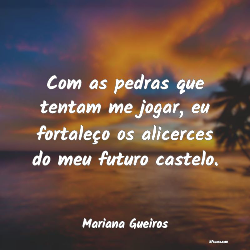 Frases de Mariana Gueiros