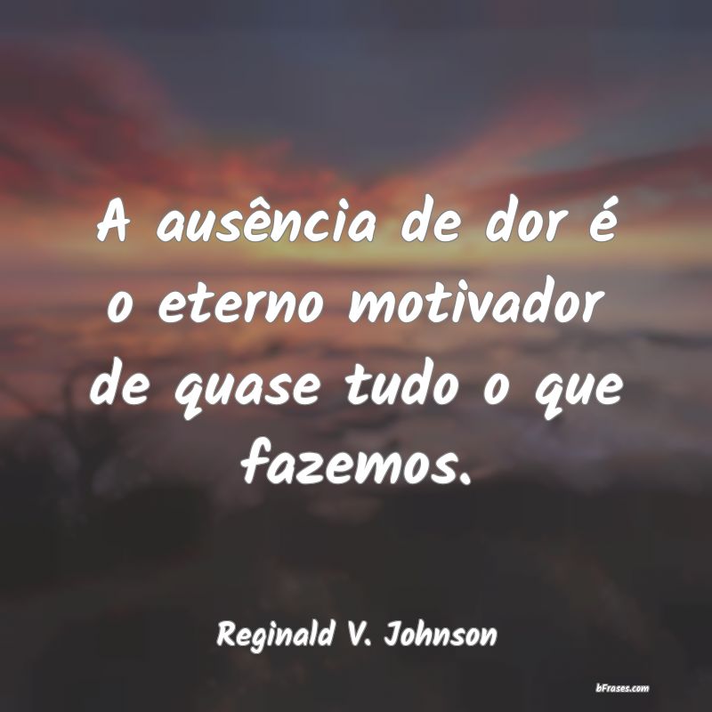 Frases de Reginald V. Johnson