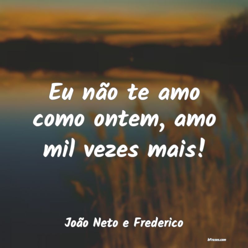 Frases de João Neto e Frederico