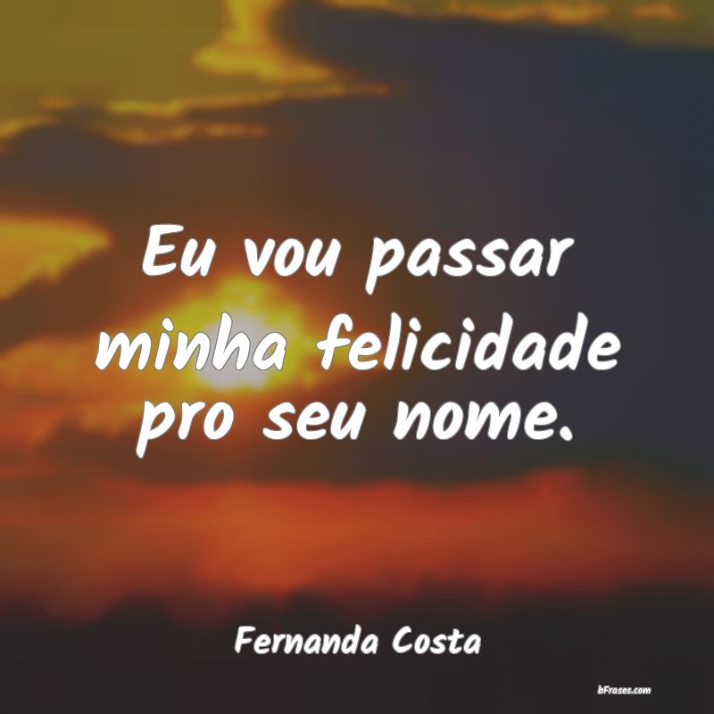 Frases de Fernanda Costa
