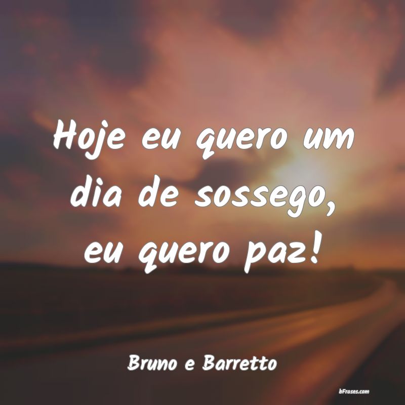 Frases de Bruno e Barretto