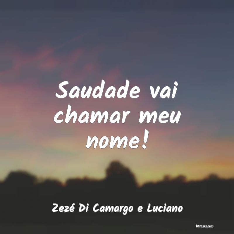 Frases de Zezé Di Camargo e Luciano