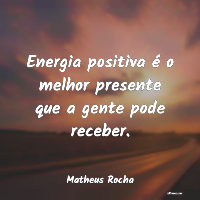 Frases de Matheus Rocha