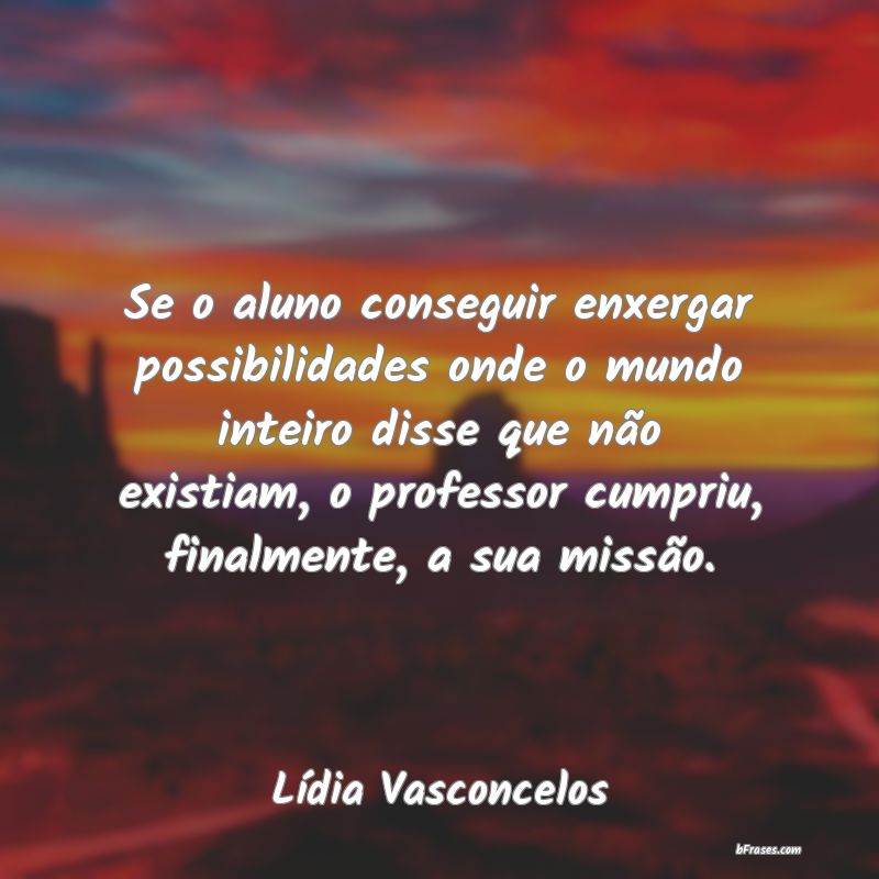Frases de Lídia Vasconcelos