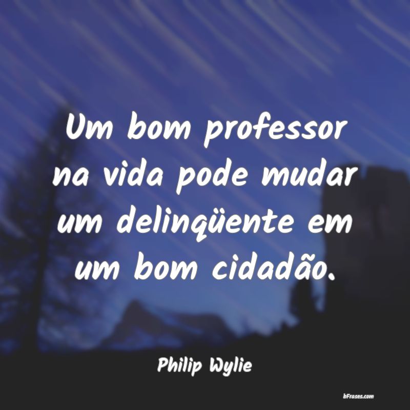 Frases de Philip Wylie