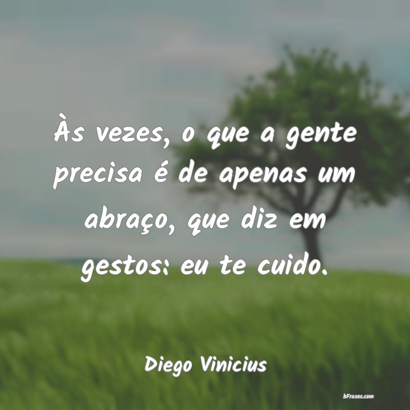 Frases de Diego Vinicius